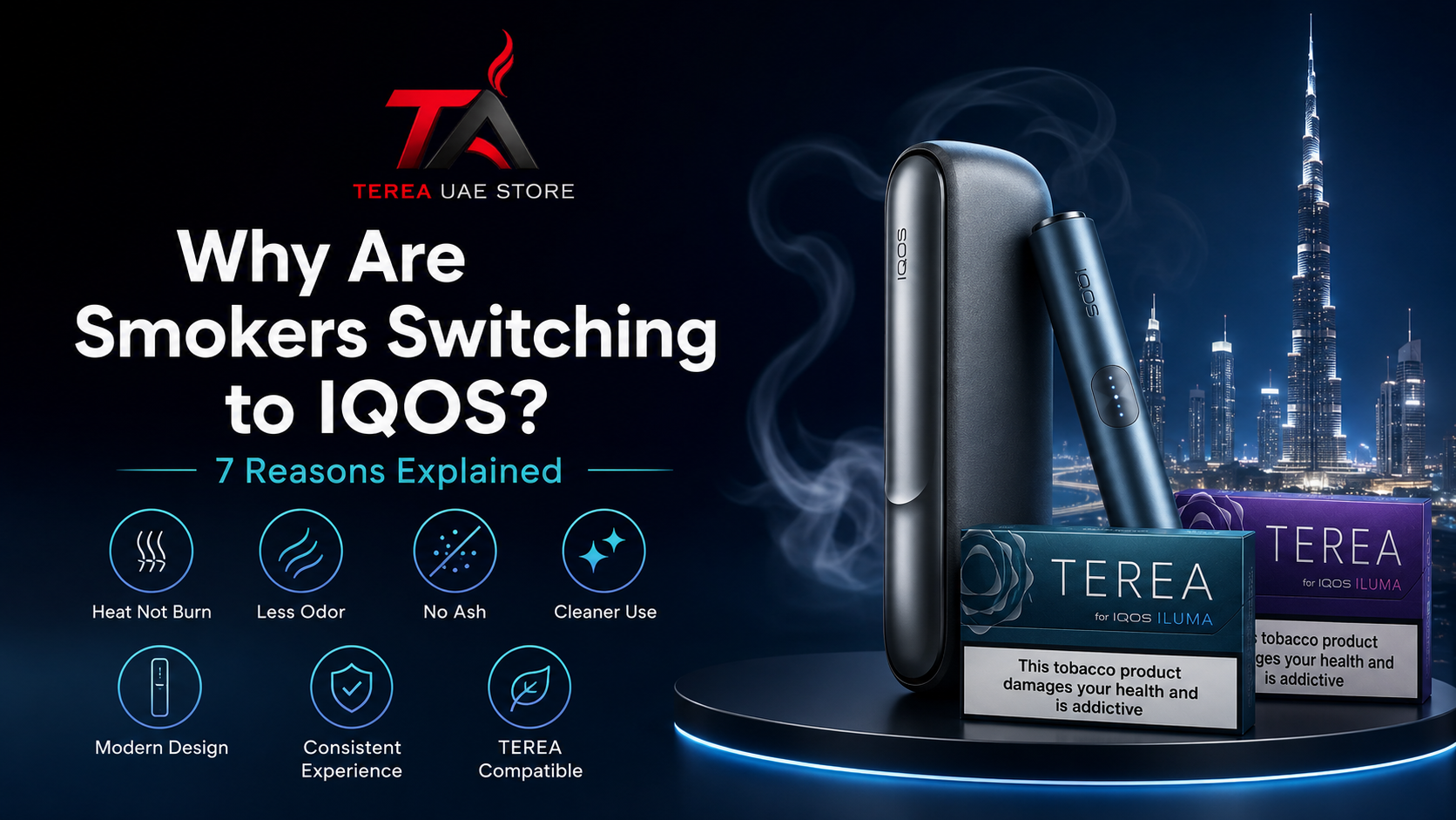 IQOS ILUMA device with TEREA packs in Dubai showing seven reasons smokers are switching to heated tobacco products.