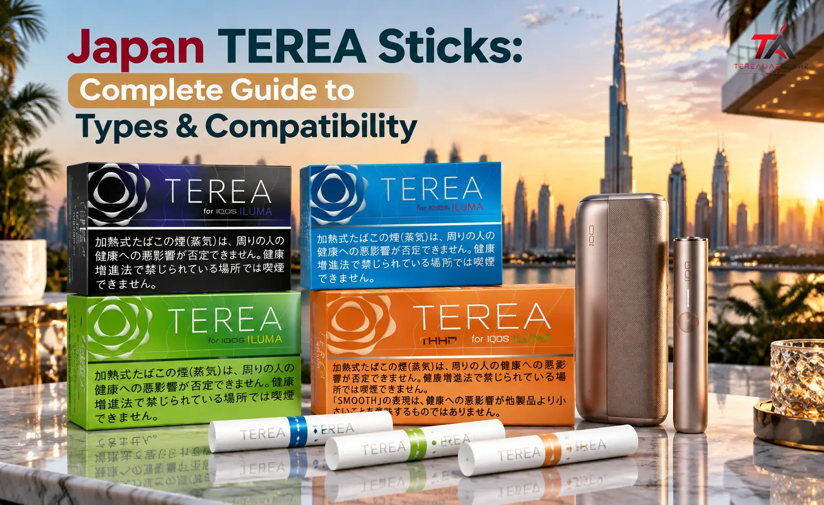 Japan TEREA sticks with different color variants displayed alongside IQOS ILUMA device, showing types, compatibility, and flavor options in a premium Dubai skyline setting.