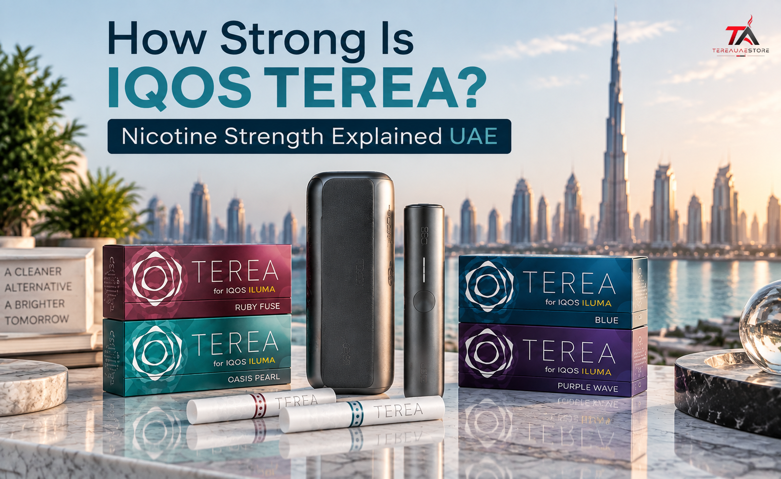 IQOS TEREA nicotine strength guide UAE featuring TEREA packs, IQOS ILUMA device, and different flavor options with Dubai skyline background.